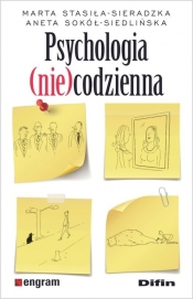 Psychologia (nie)codzienna - Marta Stasiła-Sieradzka, Aneta Sokół-Siedlińska