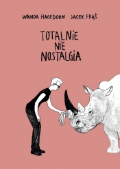 Totalnie nie nostalgia - Frąś Jacek