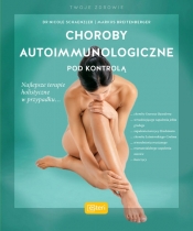 Choroby autoimmunologiczne pod kontrolą - Schaenzler Nicole, Breitenberger Markus