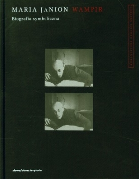Wampir Biografia symboliczna - Janion Maria