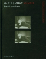 Wampir Biografia symboliczna - Janion Maria