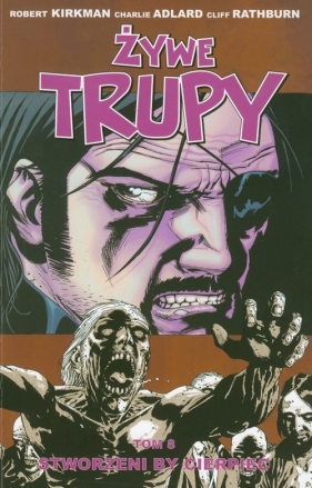 Żywe trupy t.8 - Robert Kirkman, Charlie Adlard, Cliff Rathburn