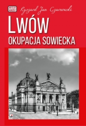 Lwów. Okupacja sowiecka - Czarnowski Ryszard Jan