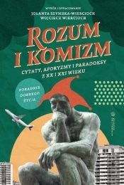 Rozum i komizm. Cytaty, aforyzmy i paradoksy z XX - Jolanta Szymska-Wiercioch, Wojciech Wiercioch