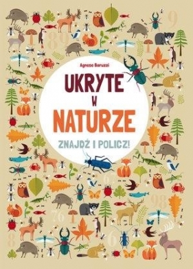 Ukryte w naturze. Znajdź i policz! - Agnese Baruzzi