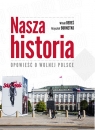 Nasza historia Opowieść o wolnej Polsce Bereś Witaold, Burnetko Krzyszt