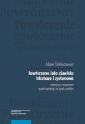 Powtórzenie jako zjawisko tekstowe i systemowe Adam Dobaczewski