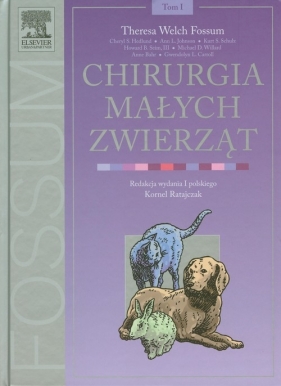 Chirurgia małych zwierząt Tom 1 - Fossum Theresa Welch