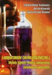 Laboratorium chemii organicznej - Elżbieta Chmiel-Szukiewicz, Dorota Kijowska, Iwona Zarzyka-Niemiec