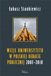 Wizje uniwersytetu w polskiej debacie publicznej