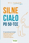 Silne ciało po 50-tce Will Harlow .