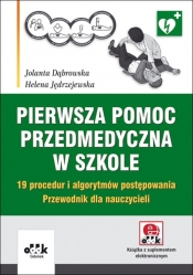 Pierwsza pomoc przedmedyczna w szkole - Dąbrowska Jolanta, Jędrzejewska Helena