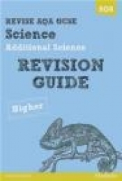 Revise AQA: GCSE Additional Science A Revision Guide Higher - Susan Kearsey
