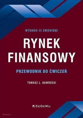 Rynek finansowy. Przewodnik do ćwiczeń w.3... - Tomasz Nawrocki