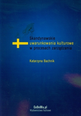 Skandynawskie uwarunkowania kulturowe w procesach zarządzania - Bachnik Katarzyna