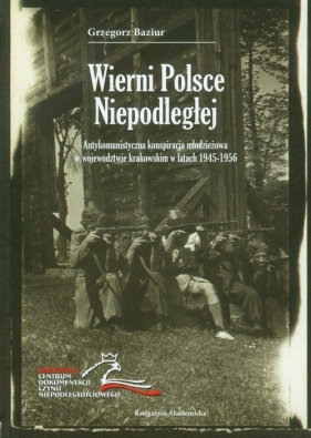 Wierni Polsce niepodległej t.39 - Baziur Grzegorz