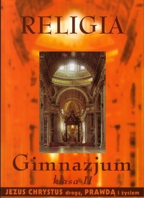 Jezus Chrystus drogą, prawdą i życiem. Klasa 2. Podręcznik