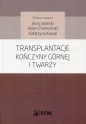 Transplantacje kończyny górnej i twarzy