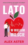 Lato w wielkim mieście Alex Aster