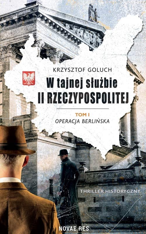 W tajnej służbie II Rzeczypospolitej. Tom I. Operacja berlińska