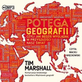 Potęga geografii, czyli jak będzie wyglądał w przyszłości nasz świat (Audiobook) - Marshall Tim