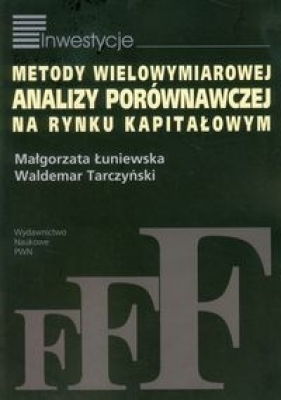 Metody wielowymiarowej analizy porównawczej na rynku kapitałowym - Łuniewska Małgorzata, Tarczyński Waldemar