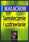 Samoleczenie i uzdrawianie Małachow Giennadij P.