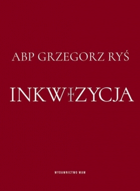 Inkwizycja - Ryś Grzegorz