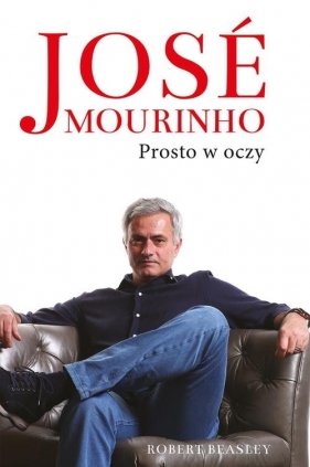 Jose Mourinho Prosto w oczy - Robert Beasley