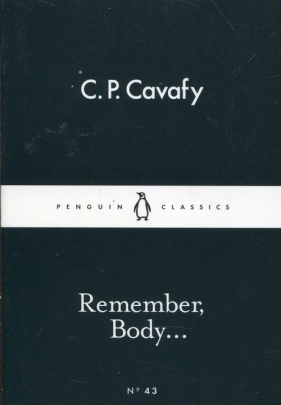 Remember Body... - Cavafy C.P.