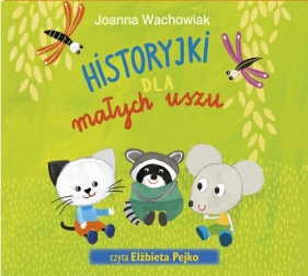 Historyjki dla małych uszu -audiobook (Audiobook) - Joanna Wachowiak