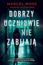 Dobrzy uczniowie nie zabijają wyd. kieszonkowe - Marcel Moss
