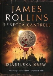 Diabelska krew Cykl Zakon Sangwinistów Część 3 - James Rollins