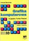 Grafika komputerowa w języku Turbo Pascal  Marciniak Andrzej