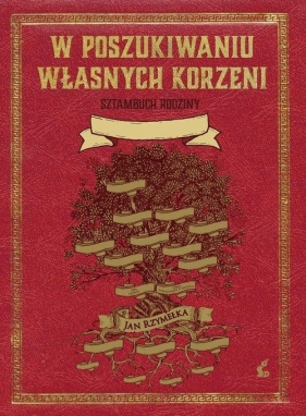 W poszukiwaniu własnych korzeni - Jan Rzymełka