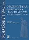 Położnictwo. Tom 4 Diagnostyka biofizyczna i biochemiczna w medycynie