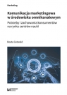 Komunikacja marketingowa w środowisku omnikanałowym Potrzeby i Beata Gotwald