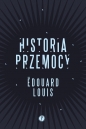Historia przemocy - Édouard Louis