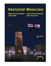 Niebo nad Krakowem LGBT mówi / Muzeum Sztuki Współczesnej w Krakowie - Wodiczko Krzysztof