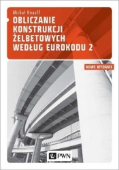 Obliczanie konstrukcji żelbetowych według Eurokodu 2 - Knauff Michał