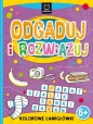 Odgaduj i rozwiązuj. Kolorowe łamigłówki 6+ - Opracowanie zbiorowe