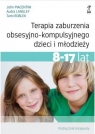 Terapia zaburzenia obsesyjno-kompulsyjnego dzieci i młodzieży. Podręcznik terapeuty
