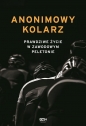 Anonimowy kolarz. Prawdziwe życie w zawodowym peletonie - Anonimowy kolarz