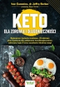 Keto dla zdrowia i długowieczności. Najnowsze badania naukowe, 21-dniowy plan żywienia dla pokonania insulinooporności, cukrzycy typu 2 oraz uzyskania idealnej wagi - Ivor Cummins, Jeffry Gerber