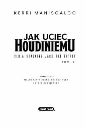 Jak uciec Houdiniemu. Tom 3 - Maniscalco Kerri