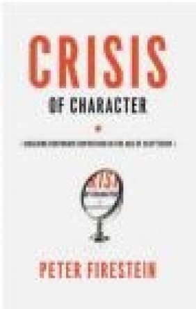 Crisis of Character Peter Firestein, P Firestein