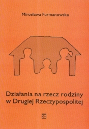 Działania na rzecz rodziny w Drugiej Rzeczypospolitej