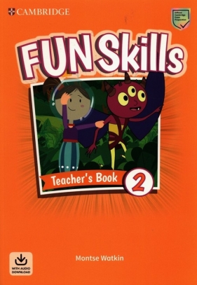 Fun Skills Level 2. Teacher's Book with Audio Download - Montse Watkin
