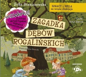 Ignacy i Mela na tropie złodzieja Zagadka dębów rogalińskich (Audiobook) - Zofia Staniszewska