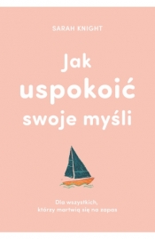 Jak uspokoić swoje myśli - Sarah Knight